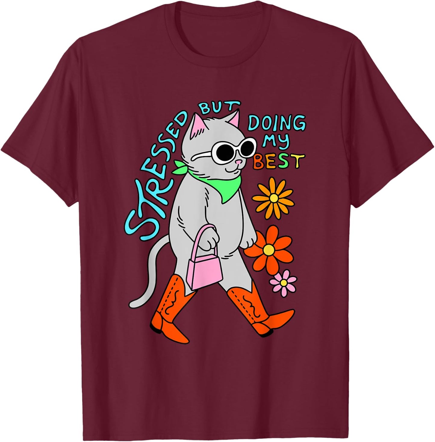 Stressed But Doing My Best Apparel T-Shirt - T-Shirt | Maroon