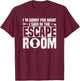 I´m Sorry For What I Said In The Escape Room - Escape Room T-Shirt - T-Shirt | Maroon