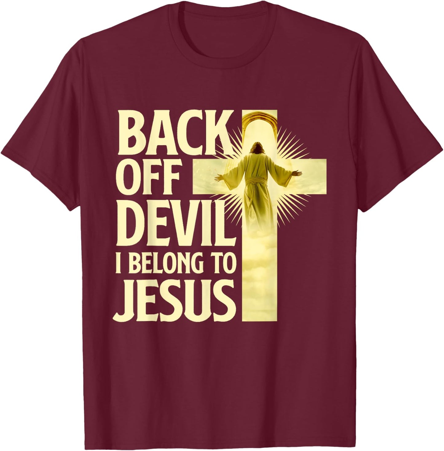 Back Off Devil I Belong To Jesus - Cross Christian Believer T-Shirt - T-Shirt | Maroon