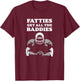 Fatties Get All The Baddies O-Line Funny Stud T-Shirt - T-Shirt | Maroon