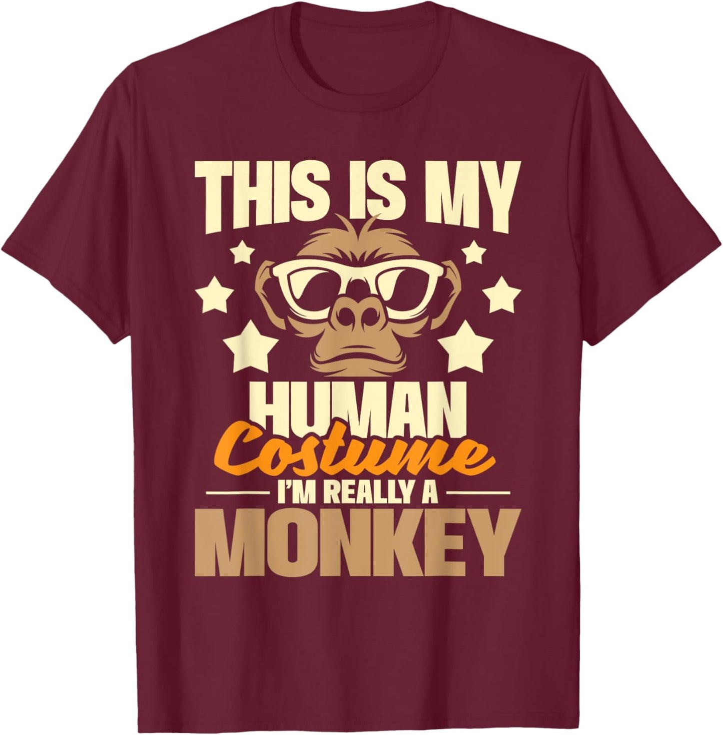 This Is My Human Costume I'm Really A Monkey - Zoo Animal T-Shirt - T-Shirt | Maroon