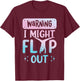 Warning I Might Flip Out Gymnast Girls Cheer Sister T-Shirt - T-Shirt | Maroon