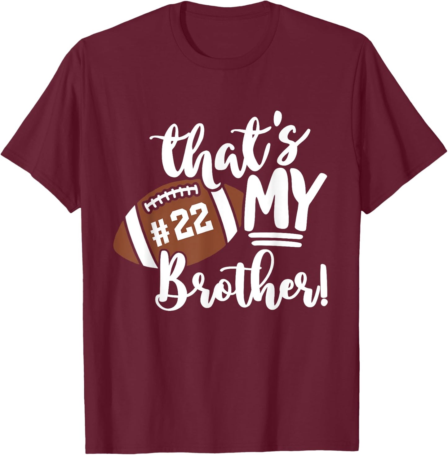 That's My Brother Football 22 Jersey Number Vintage Mom Dad T-Shirt - T-Shirt | Maroon