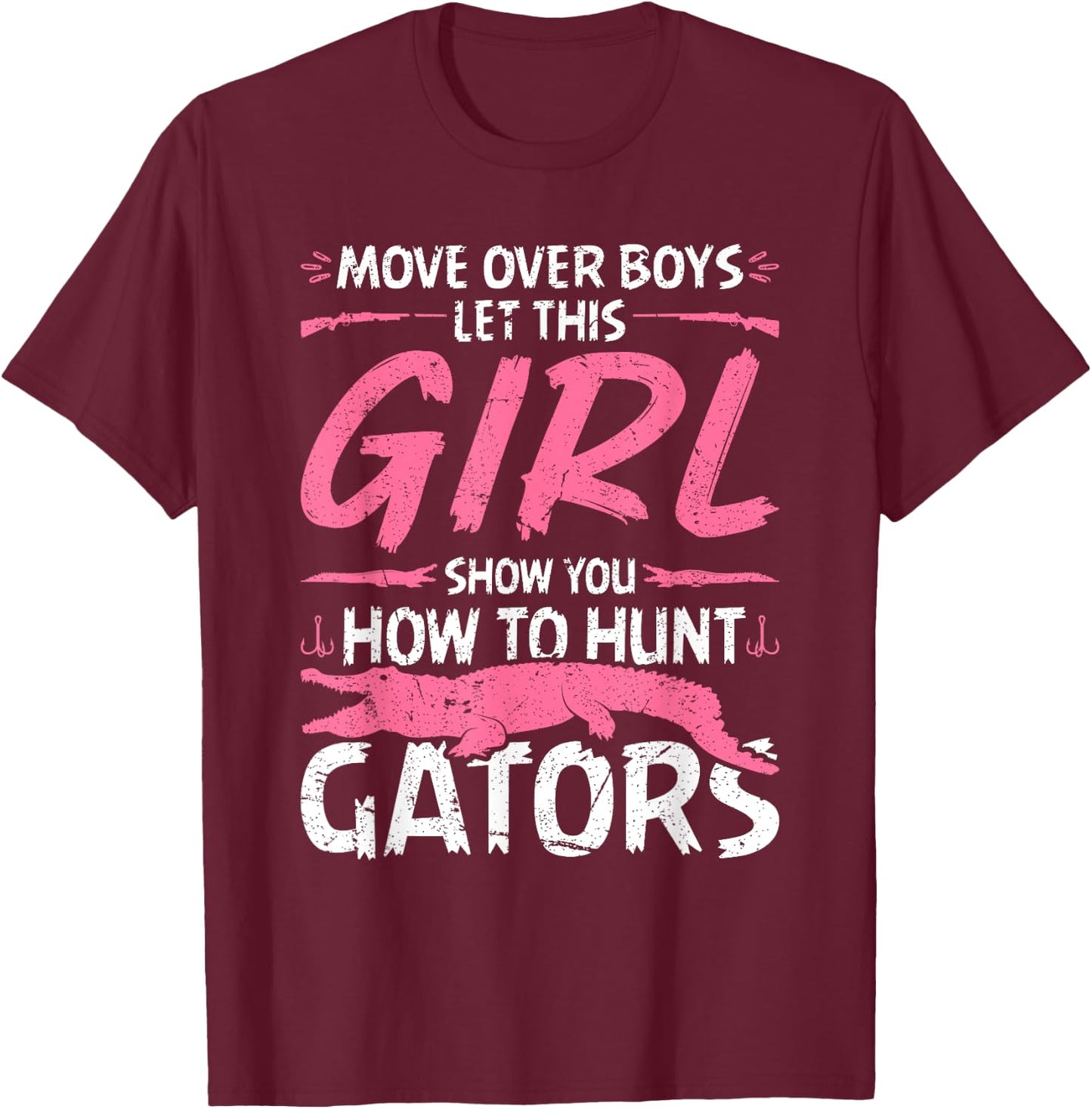 Woman Alligator Hunter, Female Gator Hunting Quote T-Shirt - T-Shirt | Maroon
