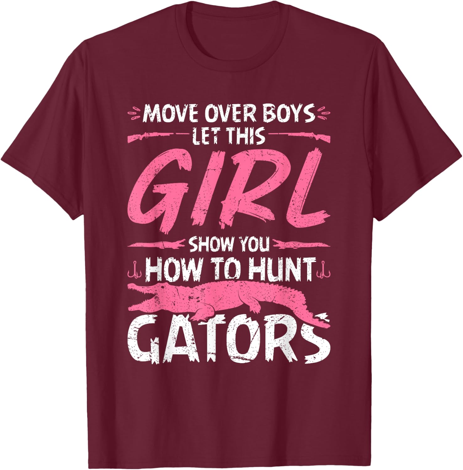 Woman Alligator Hunter, Female Gator Hunting Quote T-Shirt - T-Shirt | Maroon