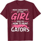 Woman Alligator Hunter, Female Gator Hunting Quote T-Shirt - T-Shirt | Maroon