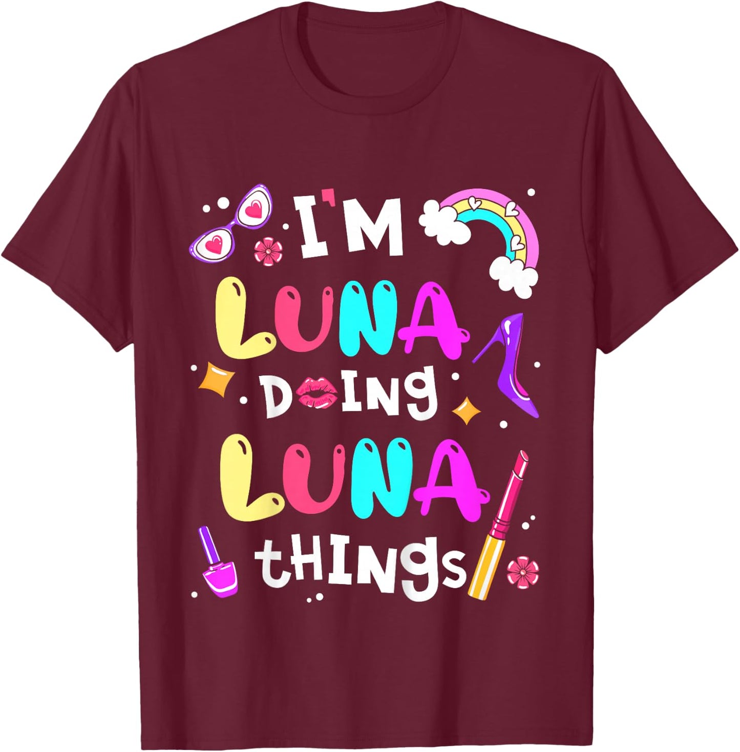 Kids I'm Luna Doing Luna Things Cute Girls Personalized Name T-Shirt - T-Shirt | Maroon