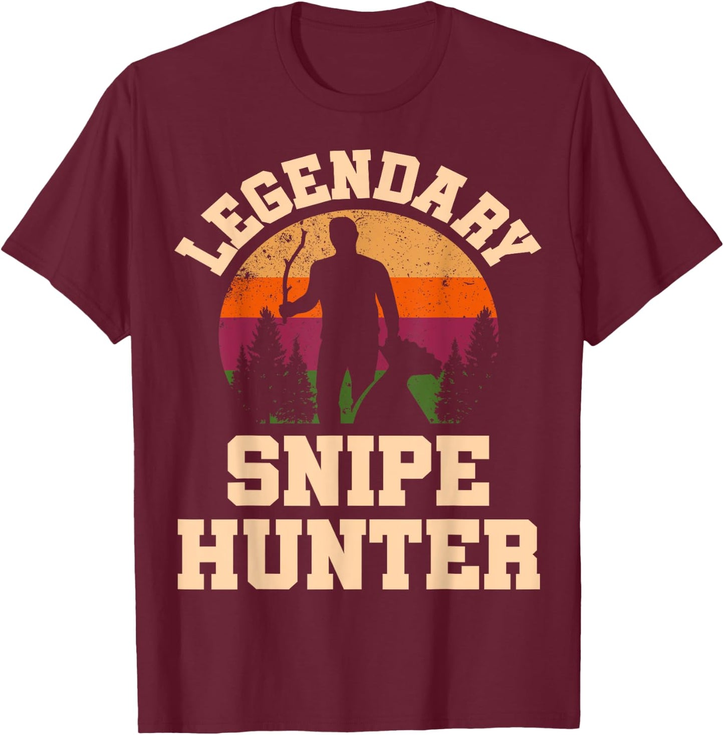 Legendary Snipe Hunter. Funny Snipe Hunting T-Shirt - T-Shirt | Maroon