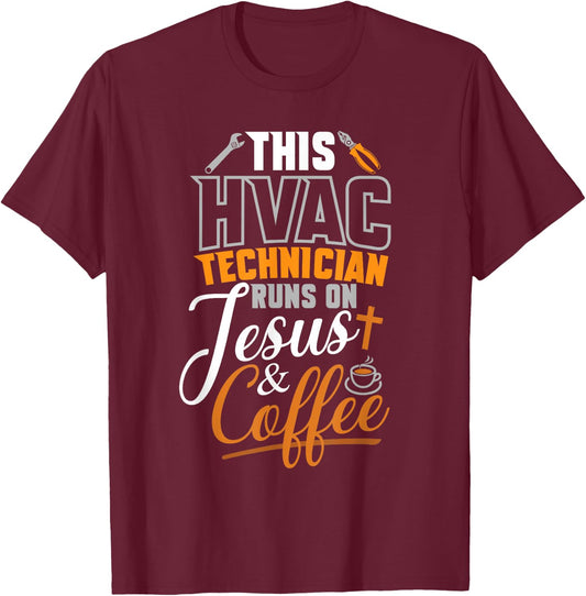 This HVAC Technician Runs On Jesus & Coffee hvac Tech T-Shirt - T-Shirt | Maroon