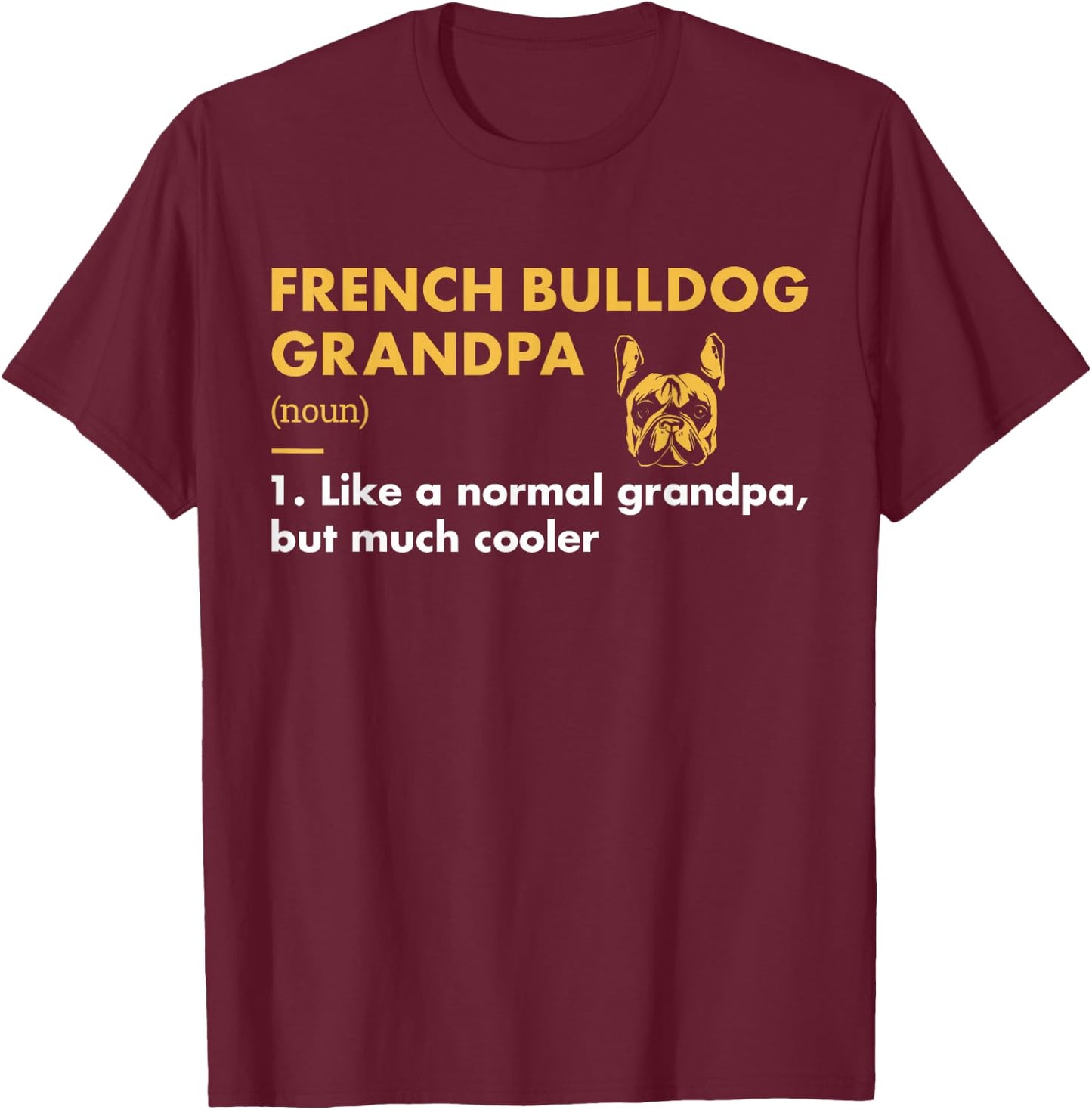 Dog French Bulldog Grandpa Definition T-Shirt - T-Shirt | Maroon