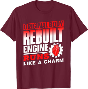 Original Body Rebuilt Engine Runs Like A Charm Operation T-Shirt - T-Shirt | Maroon