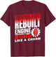 Original Body Rebuilt Engine Runs Like A Charm Operation T-Shirt - T-Shirt | Maroon