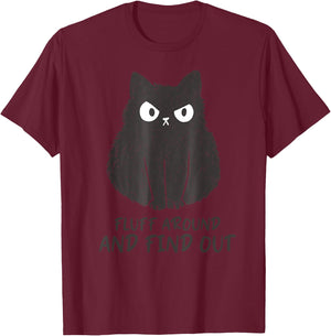 Funny Cat Shirt Fluff Around and Find Out women men T-Shirt - T-Shirt | Maroon