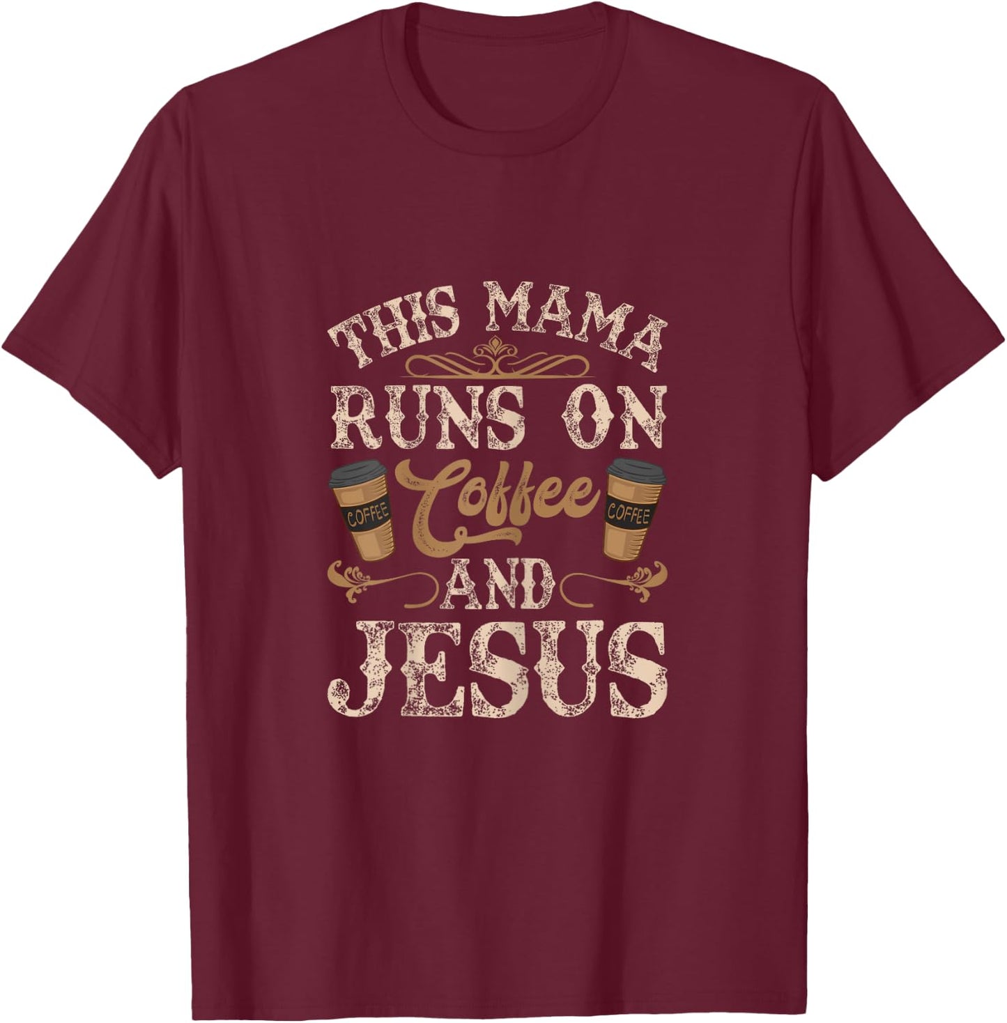 This Mama Runs on Coffee and Jesus T-Shirt - T-Shirt | Maroon