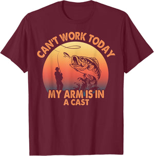 Cant Work Today My Arm is in A Cast Fishing Gifts T-Shirt - T-Shirt | Maroon