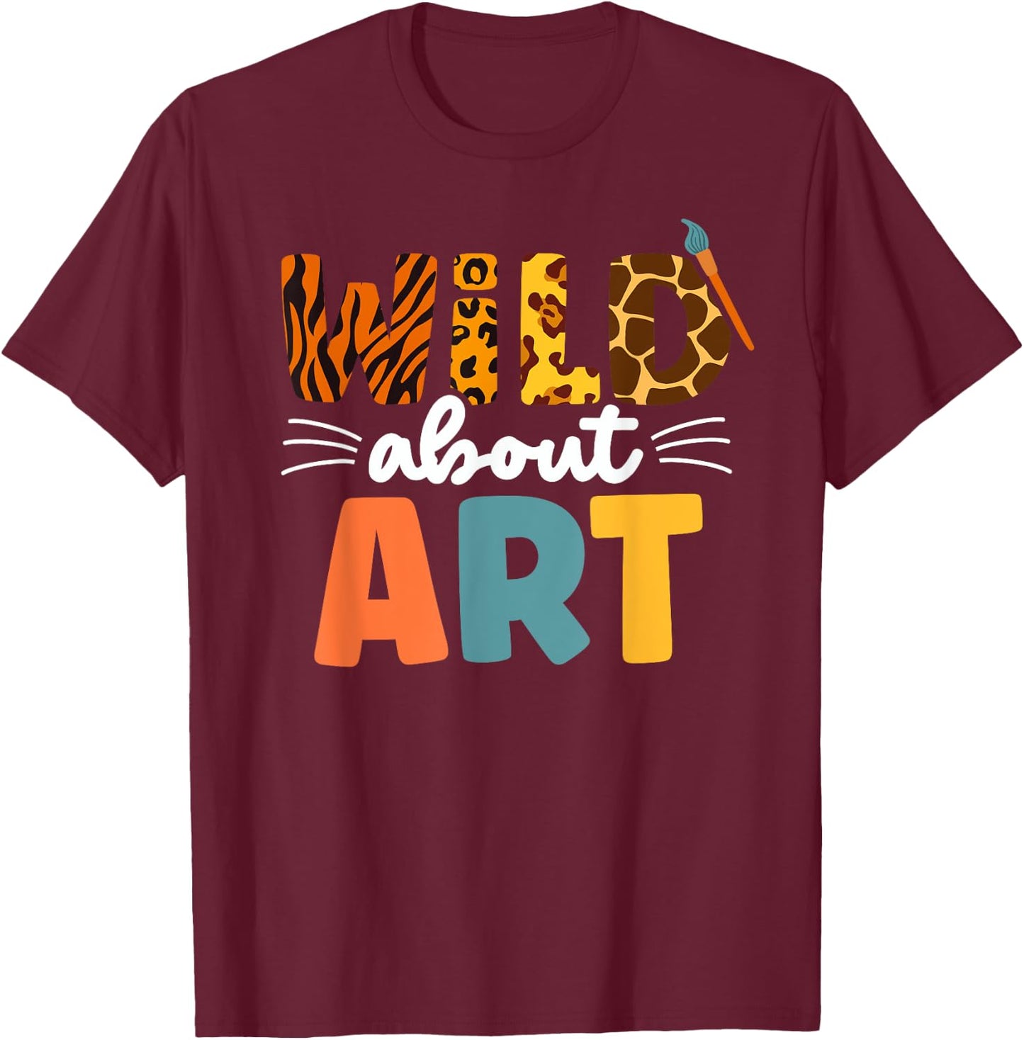 Cute Wild About art Leopard Creative Art Teacher Artists Men Women Kids T-Shirt - T-Shirt | Maroon