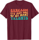 Sarcasm It's Just One Of My Many Talents T-Shirt - T-Shirt | Maroon