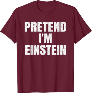 Pretend I'm Einstein Lazy Easy Halloween Family Costume T-Shirt - T-Shirt | Maroon
