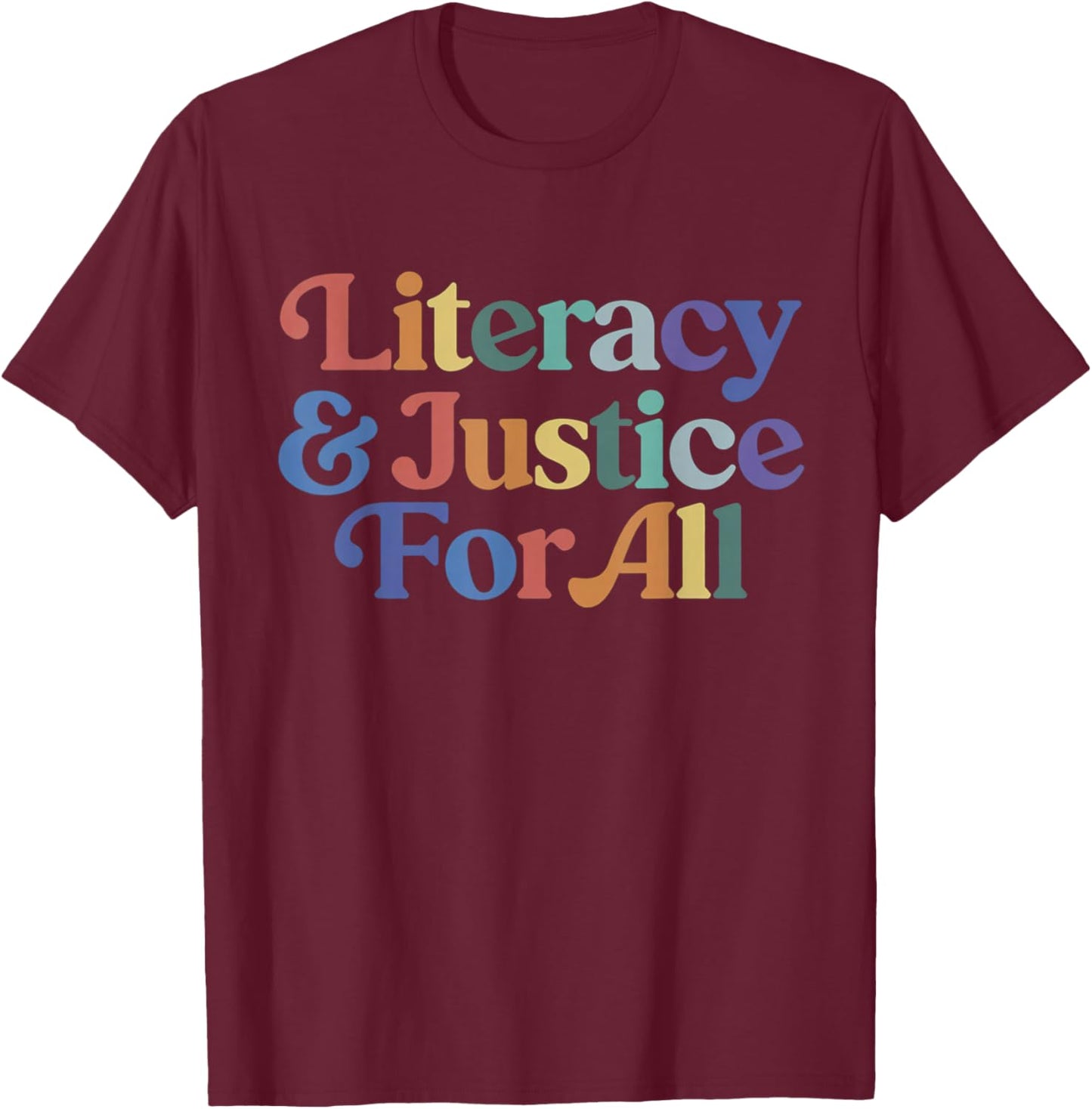 Literacy Justice for All Stop Book Banning Protect Librarian T-Shirt - T-Shirt | Maroon