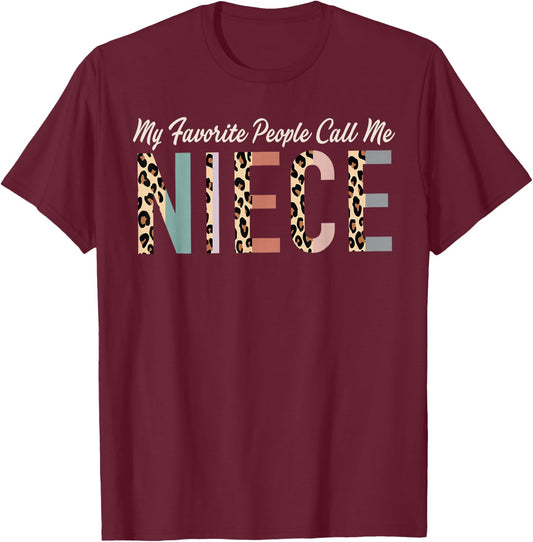 My Favorite People Call Me Niece Gifts From Auntie Leopard T-Shirt - T-Shirt | Maroon
