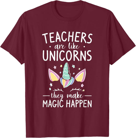 Teachers Are Like Unicorns They Make Magic Happen Women T-Shirt - T-Shirt | Maroon