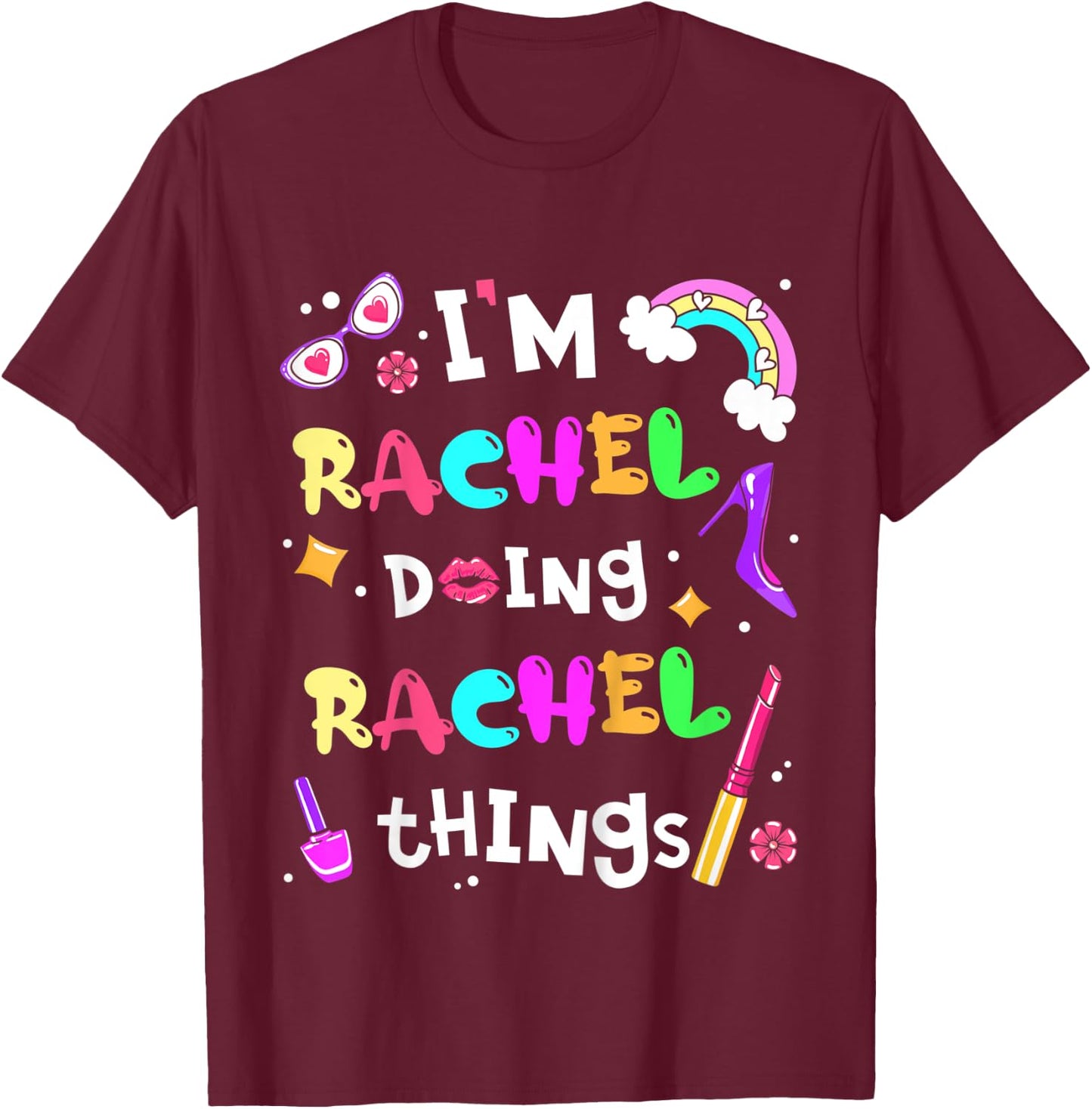 Kids I'm Rachel Doing Rachel Things Cute Girls Personalized Name T-Shirt - T-Shirt | Maroon