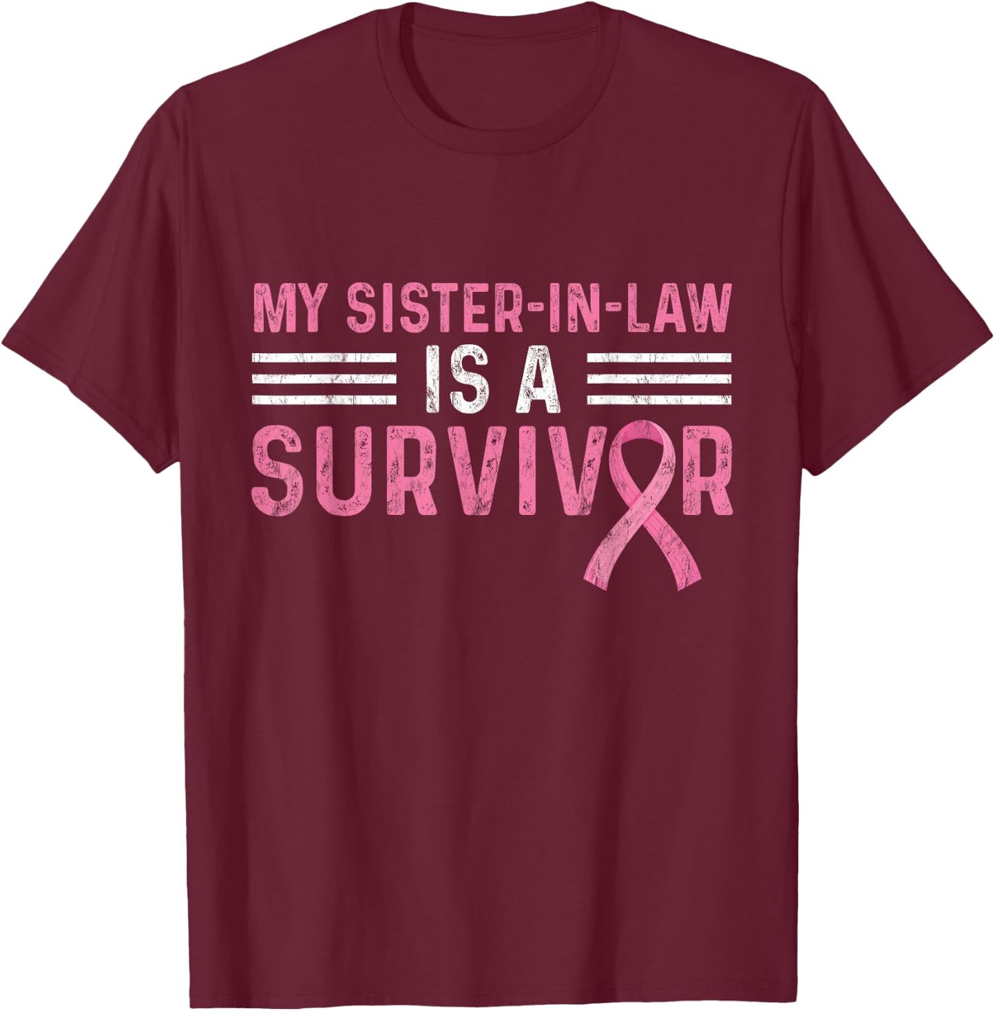 My Sister-in-Law Is A Survivor Pink Breast Cancer Awareness T-Shirt - T-Shirt | Maroon