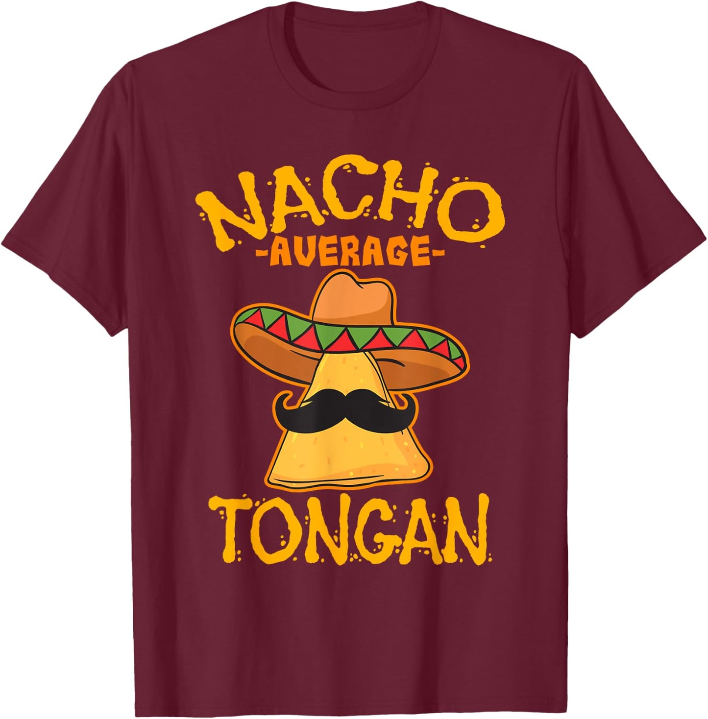 Nacho Average Tongan Heritage Kingdom of Tonga Roots T-Shirt - T-Shirt | Maroon