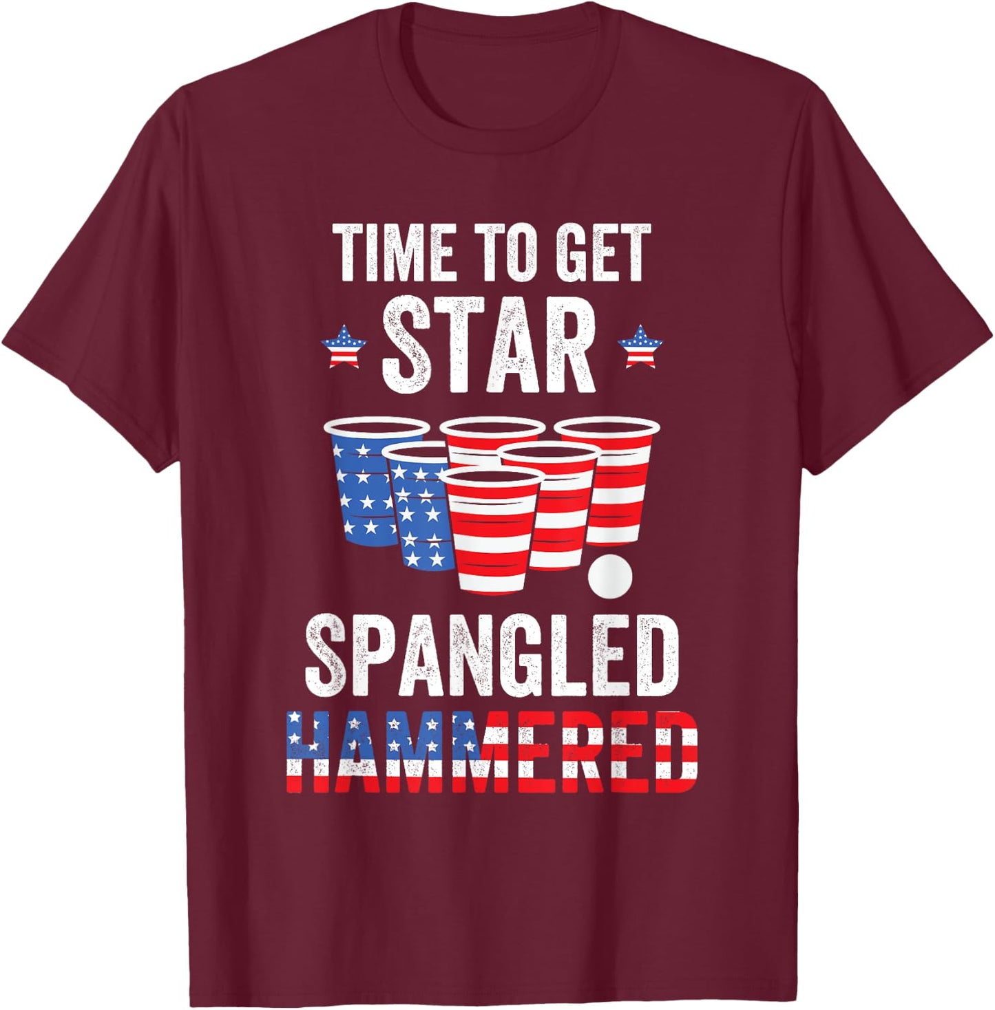 4th Of July Beer Pong Time To Get Star Spangled Hammered Men T-Shirt - T-Shirt | Maroon