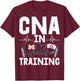 CNA in Training - Future Certified Nurse Assistant T-Shirt - T-Shirt | Maroon
