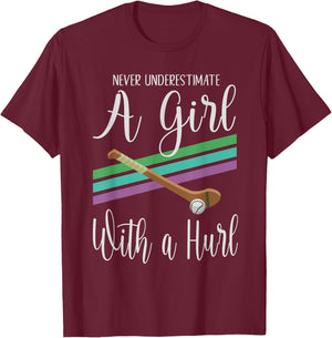 Camogie Never Underestimate A Girl With A Hurl T-Shirt - T-Shirt | Maroon