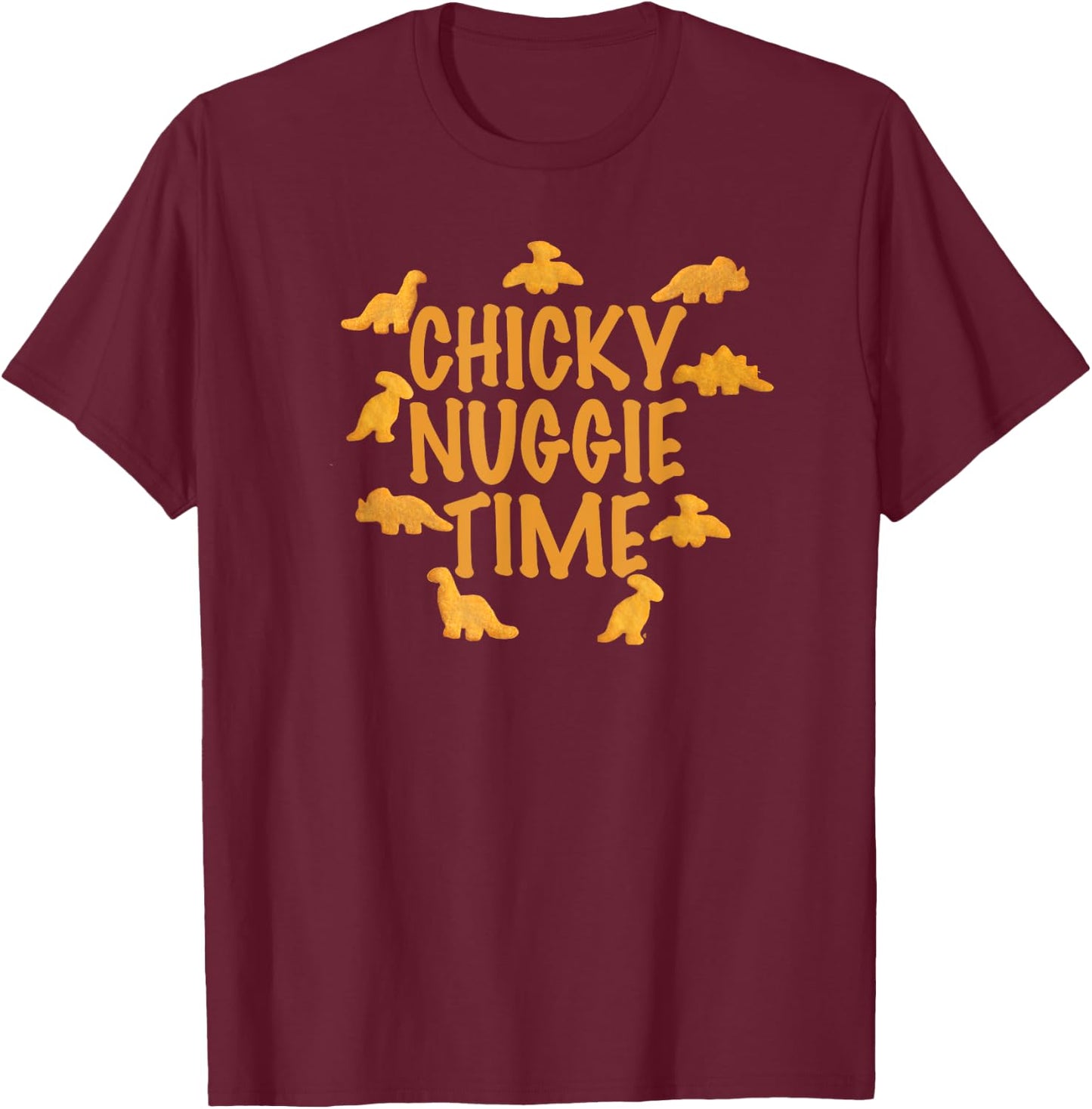 Chicky Nuggie Time Chicken Nugget Fans T-Shirt - T-Shirt | Maroon