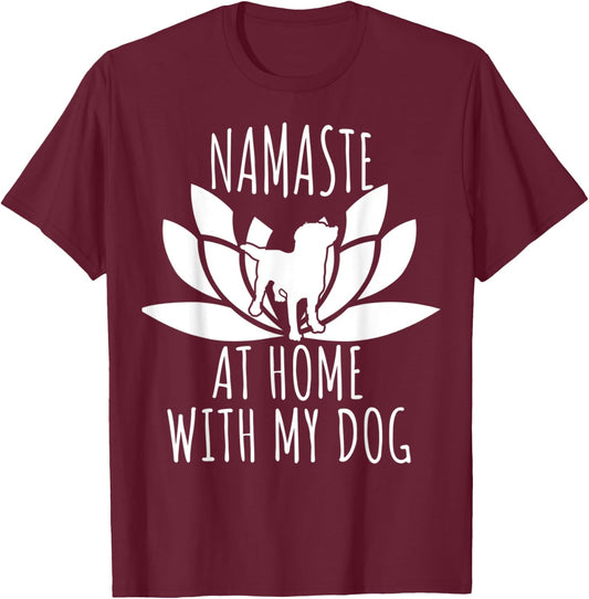 Namaste At Home With My-Dog - Funny Yoga Dog Women Kids T-Shirt - T-Shirt | Maroon