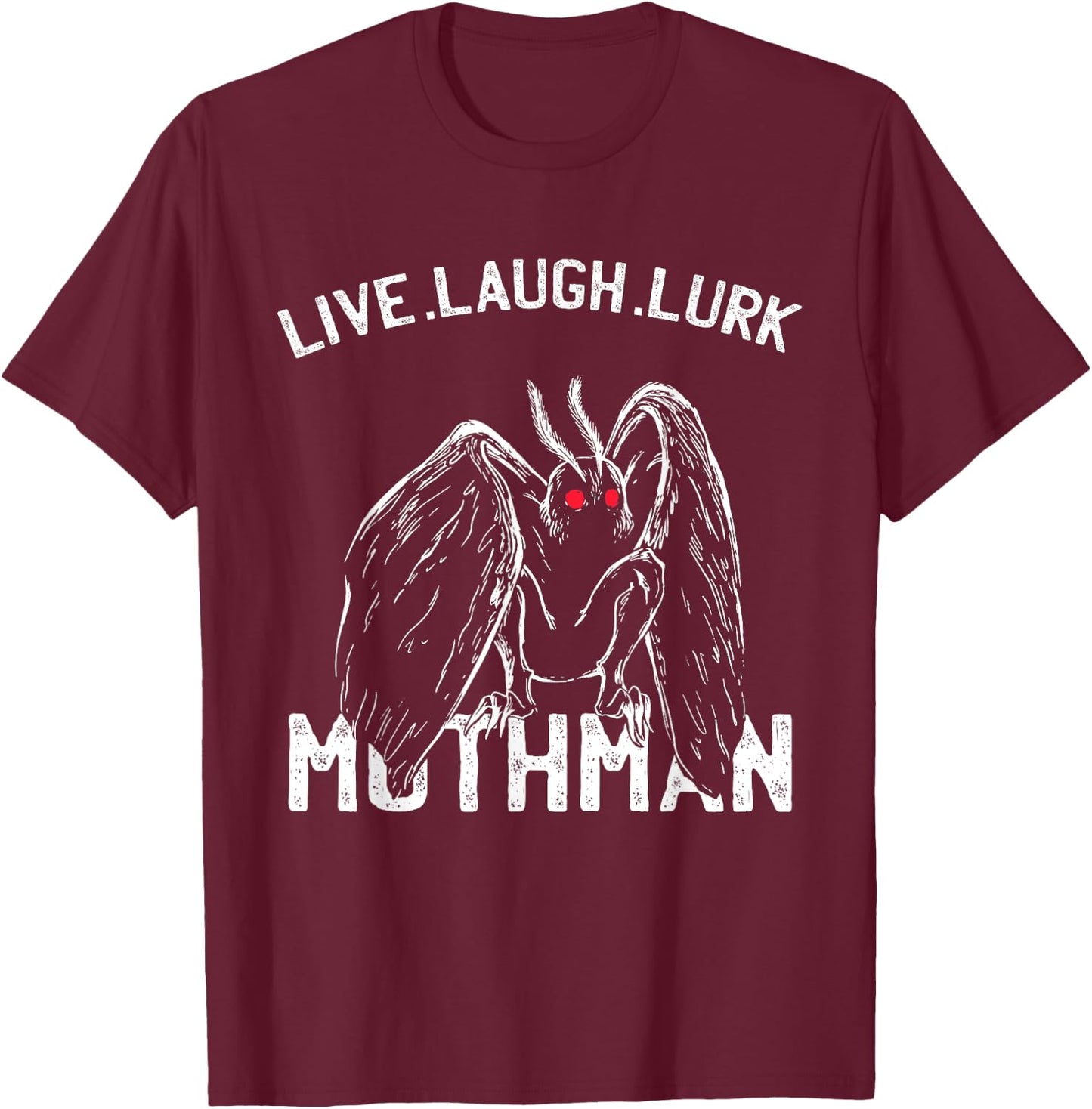 Mothman Cryptid - Live, Laugh, Lurk | Occult Folklore T-Shirt - T-Shirt | Maroon