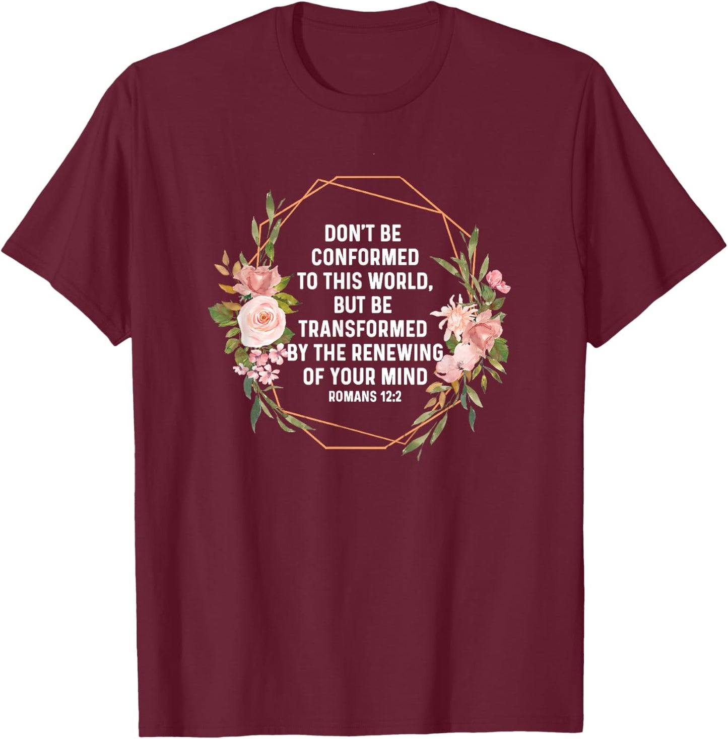 Romans 12:2 12 2 God Jesus Religious Quote Christian Salty T-Shirt - T-Shirt | Maroon