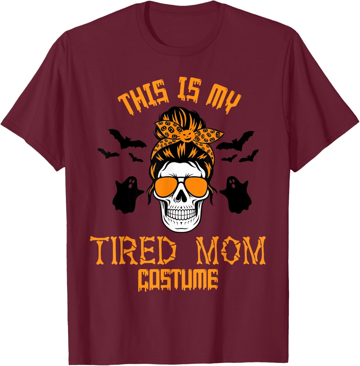 This Is My Tired Mom Halloween Costume Messy Hair Skeleton T-Shirt - T-Shirt | Maroon