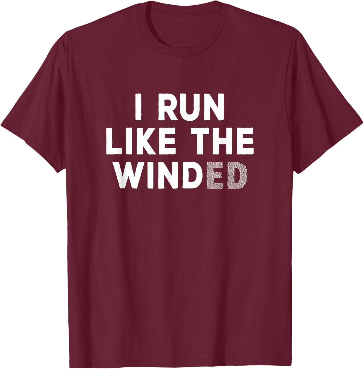 BTV Men's -Adults Black I Run Like The Winded T-Shirt - T-Shirt | Maroon