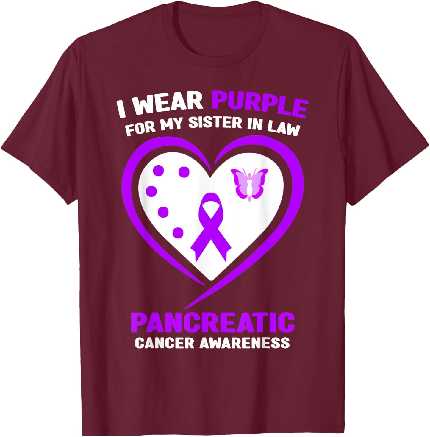 I Wear Purple For My Sister in Law Pancreatic Cancer T-Shirt - T-Shirt | Maroon