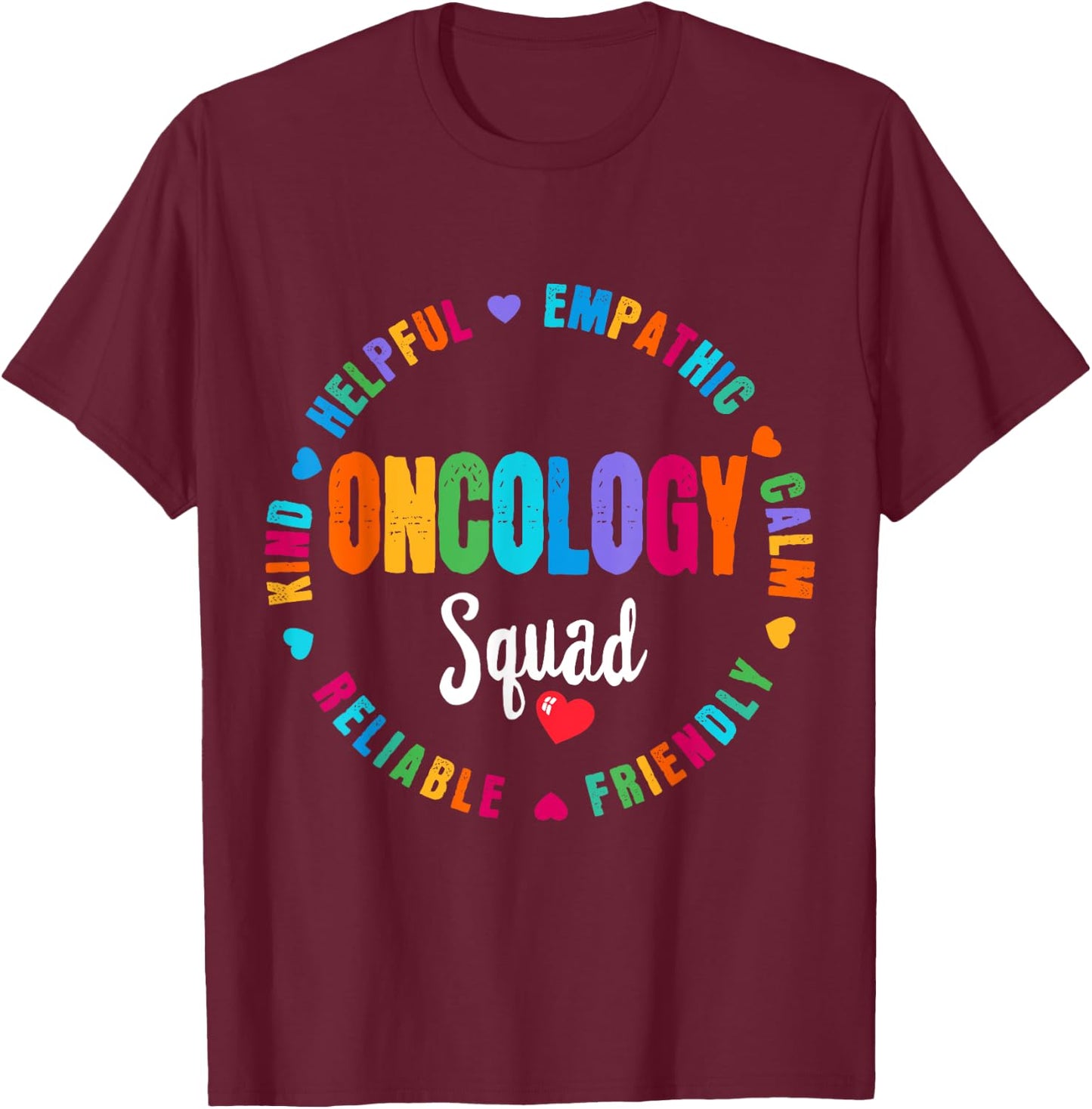 Oncology Squad Nurse Team Registered Nursing T-Shirt - T-Shirt | Maroon