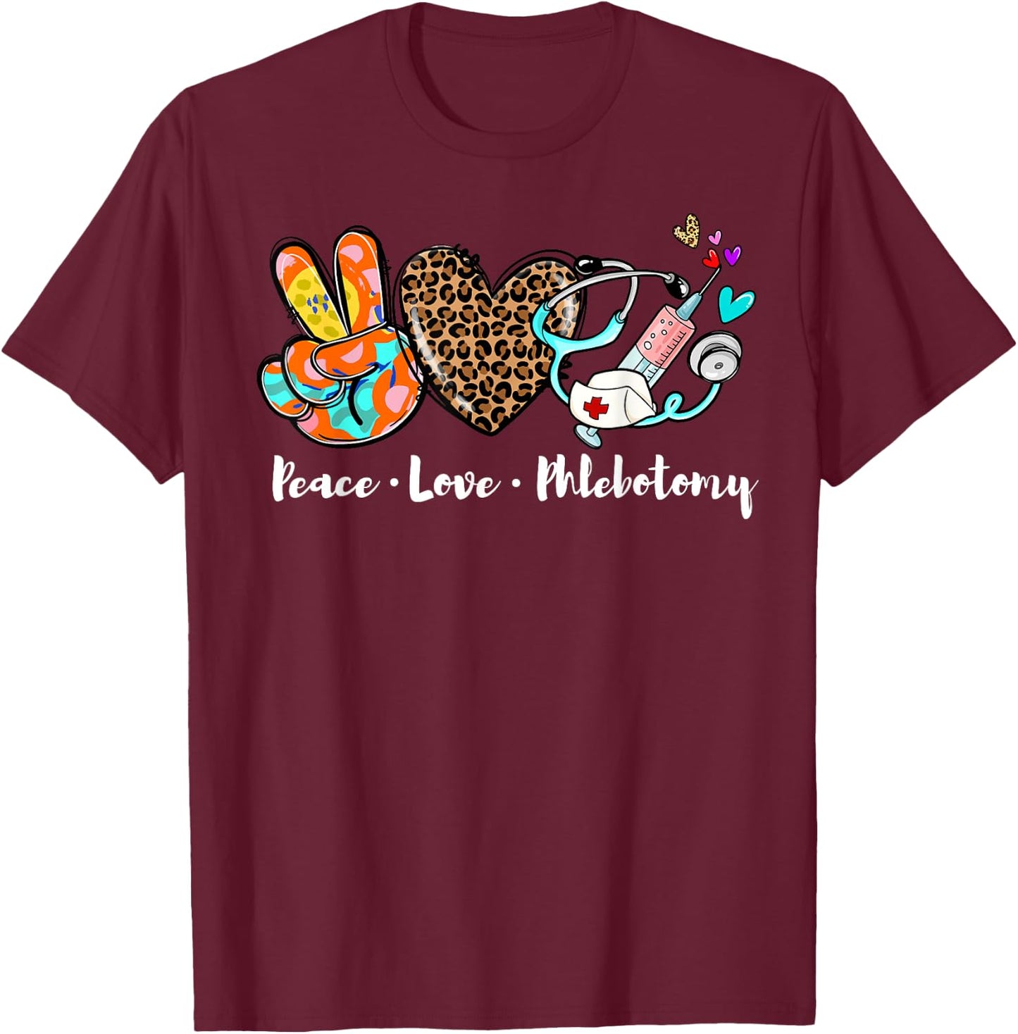 Peace Love Phlebotomy Syringe Leopard Phlebotomist Gifts T-Shirt - T-Shirt | Maroon