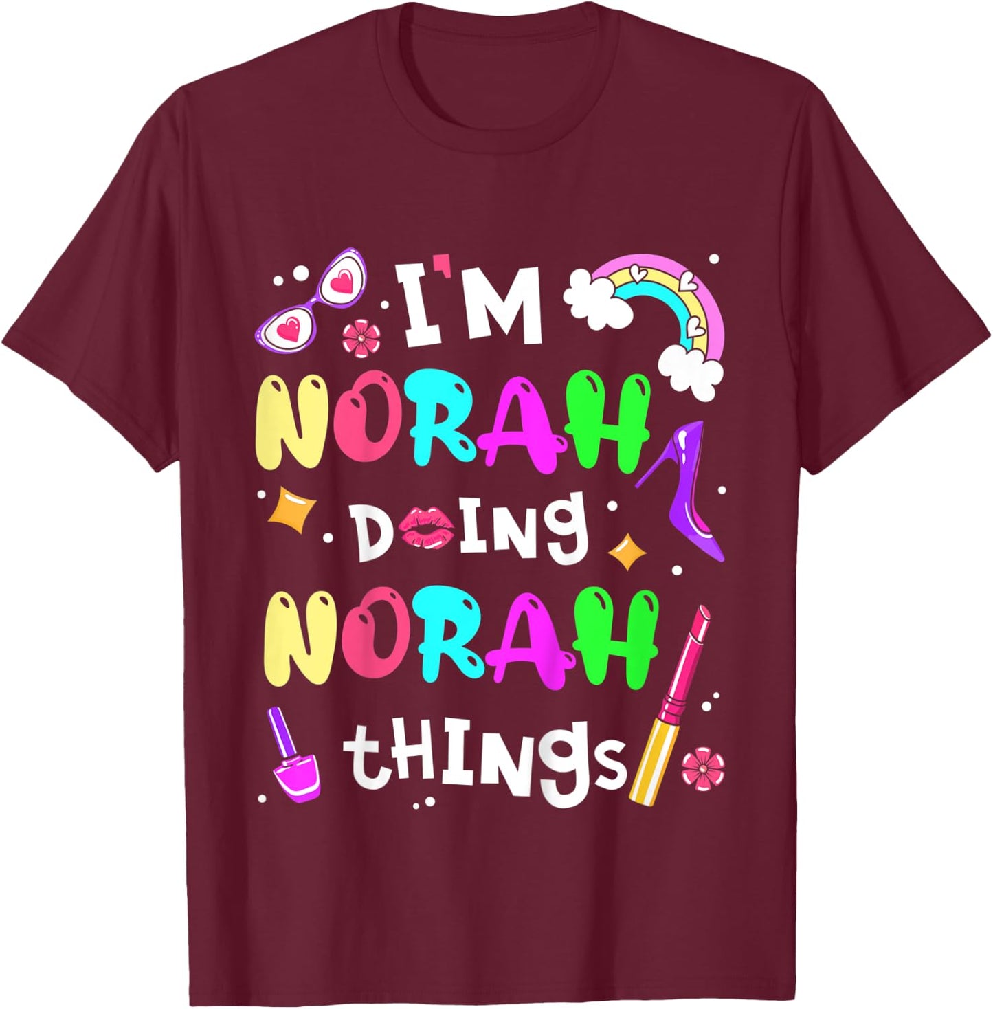 Kids I'm Norah Doing Norah Things Cute Girls Personalized Name T-Shirt - T-Shirt | Maroon