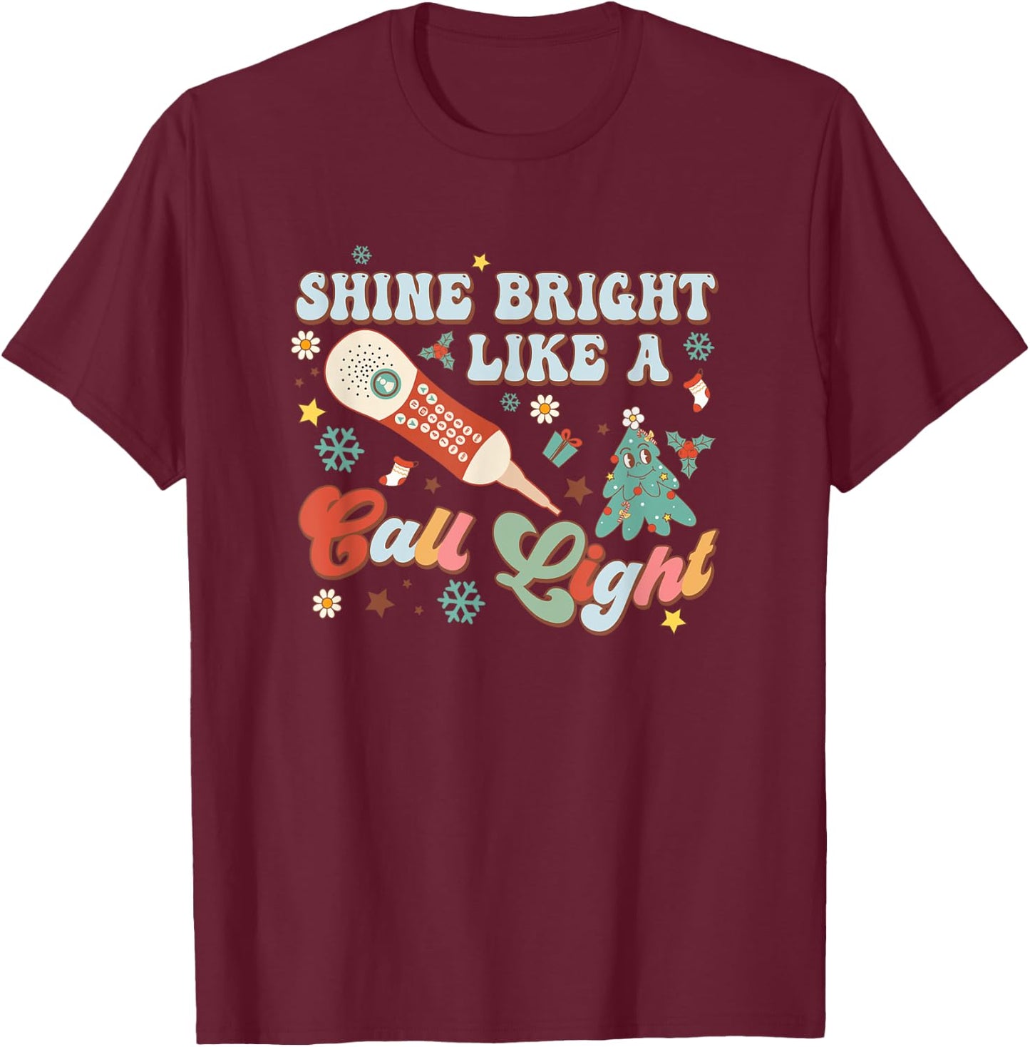 Christmas Xmas Nurse Nursing Shines Bright Like A Call Light T-Shirt - T-Shirt | Maroon