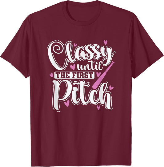 Classy until the First Pitch Baseball Sport T-Shirt - T-Shirt | Maroon