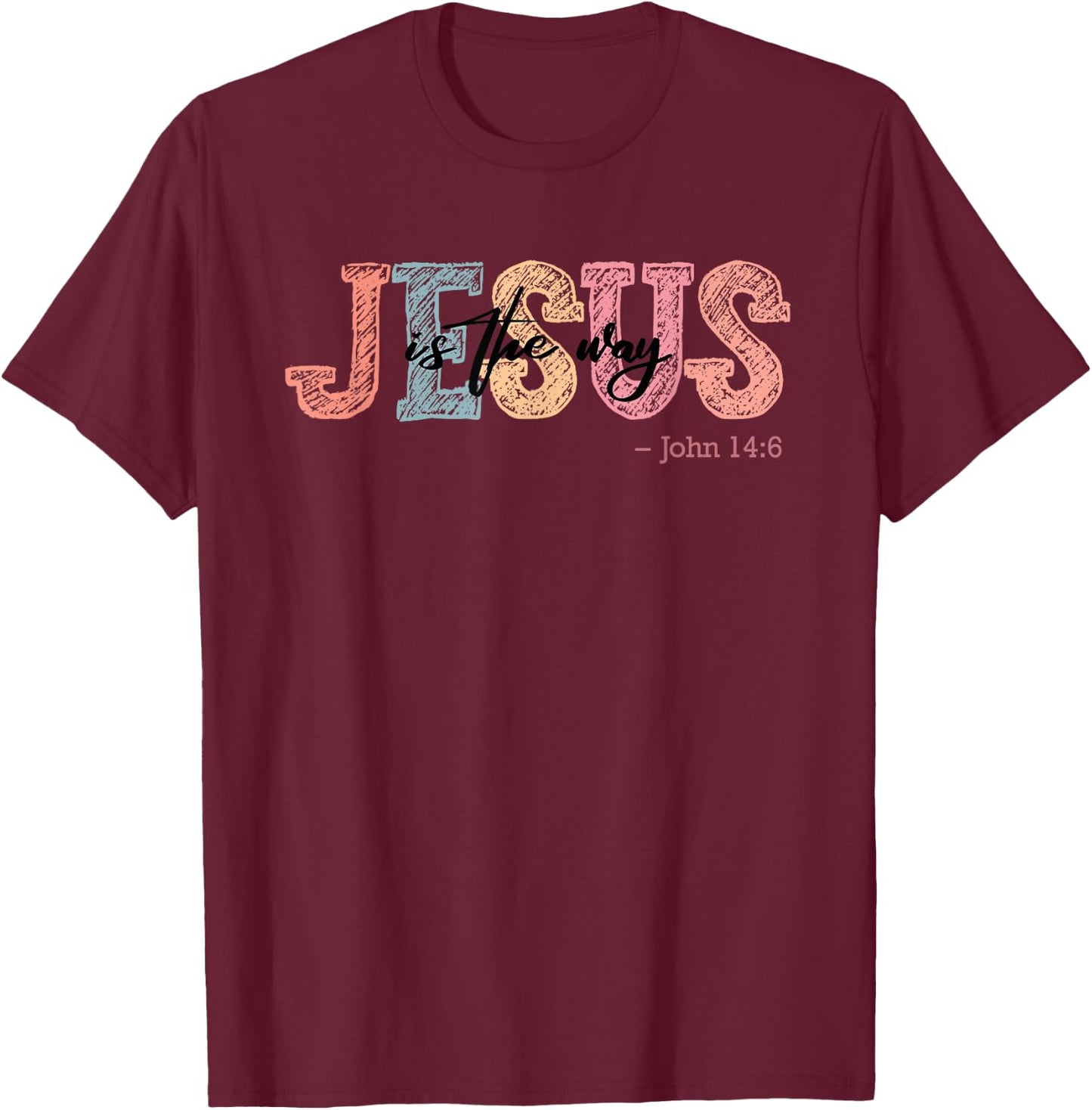 Jesus Is The Way Church Faith Christian Women Men T-Shirt - T-Shirt | Maroon