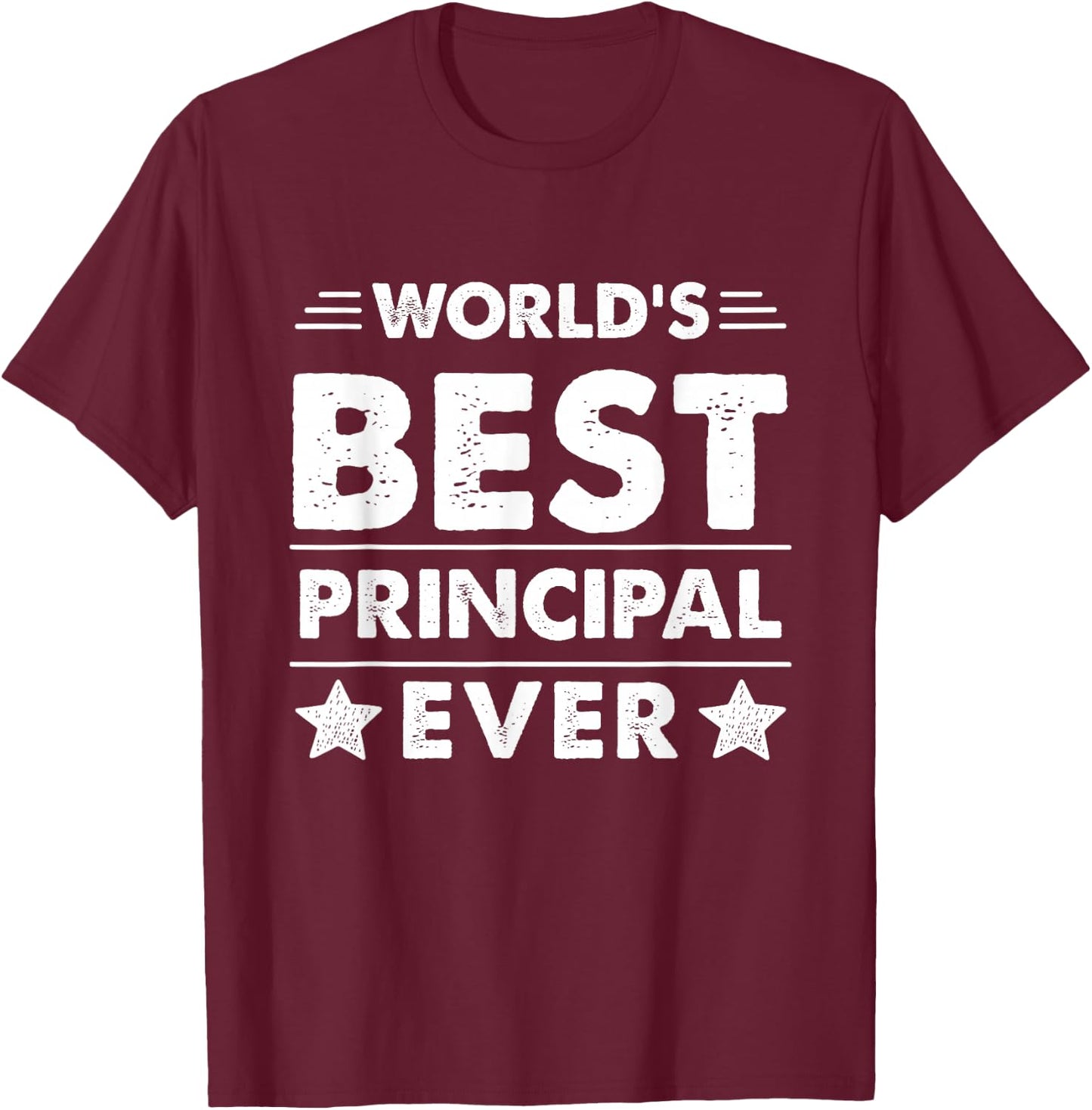 World's Best Principal Ever T-Shirt - T-Shirt | Maroon
