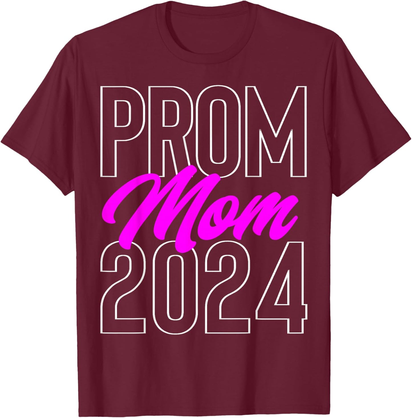 Prom Mom 2024 school dance chaperone or cute Prom party T-Shirt - T-Shirt | Maroon