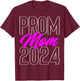 Prom Mom 2024 school dance chaperone or cute Prom party T-Shirt - T-Shirt | Maroon