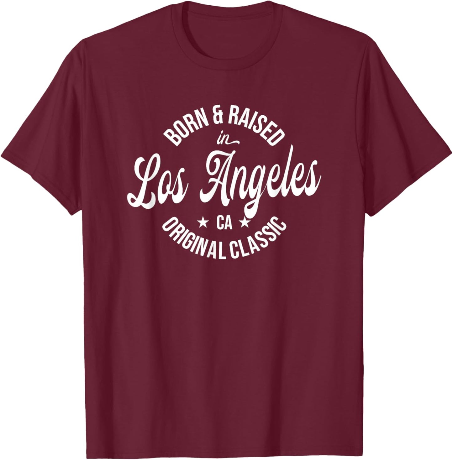 Born and Raised in Los Angeles T-Shirt - T-Shirt | Maroon