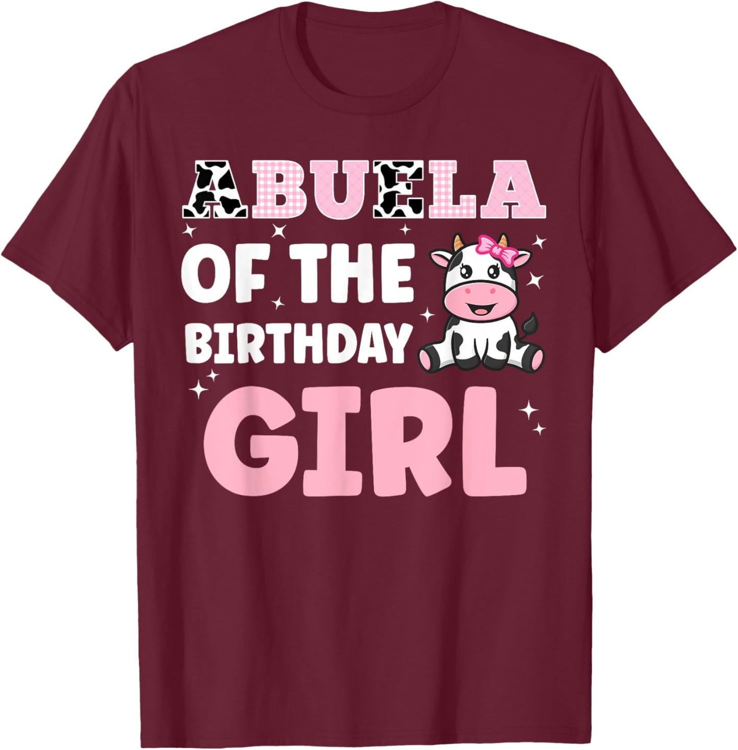 Matching Farm Cow Birthday Abuela Of The Birthday Girl T-Shirt - T-Shirt | Maroon
