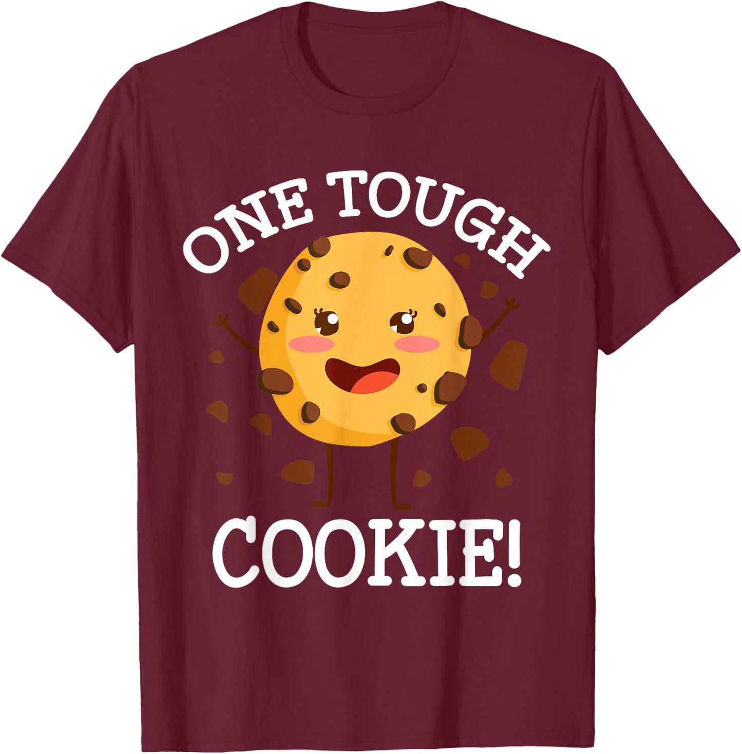 One Tough Cookie! Funny Cookie Lovers Costume, Cookie T-Shirt - T-Shirt | Maroon